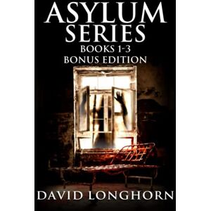 Longhorn, David Asylum Series Books 1 3 Bonus Edition: Supernatural Suspense with Scary & Horrifying Monsters Longhorn, David Asylum Series Books 1 3 Bonus Edition: Supernatural Suspense with Scary & Horrifying Monsters