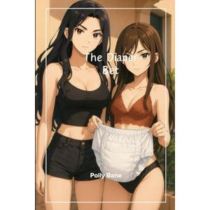 Bane, Polly The Diaper Bet: A Dark MDLB ABDL Femdom Story of Regression, Control, and Diaper Punishment (MDLB: Owned & Diapered) Bane, Polly The Diaper Bet: A Dark MDLB ABDL Femdom Story of Regression, Control, and Diaper Punishment (MDLB: Owned & Diapered)