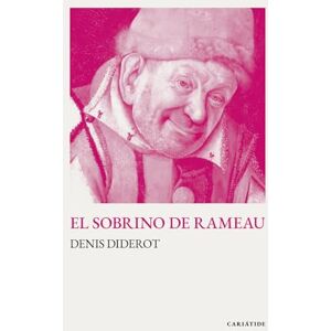 Diderot, Denis El sobrino de Rameau: El Diógenes oculto de la ilustración Diderot, Denis El sobrino de Rameau: El Diógenes oculto de la ilustración