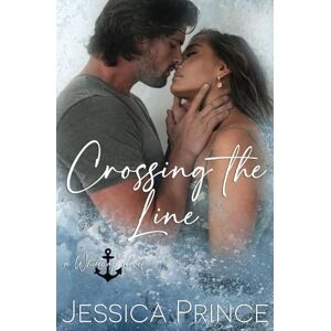 Prince, Jessica Crossing the Line: a Small-Town Hope Valley Crossover Novel: 1 (Whitecap) Prince, Jessica Crossing the Line: a Small-Town Hope Valley Crossover Novel: 1 (Whitecap)