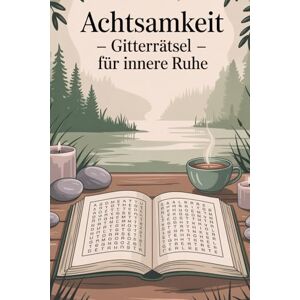 Book, Mister Achtsamkeit – Gitterrätsel für innere Ruhe: Wortgitter-Rätselbuch für Erwachsene zur Entspannung, Selbstfürsorge, inneren Ruhe, Stressbewältigung, ... Denken;55 Rätsel, 110 Seiten, Erwachsene Book, Mister Achtsamkeit – Gitterrätsel für innere Ruhe: Wortgitter-Rätselbuch für Erwachsene zur Entspannung, Selbstfürsorge, inneren Ruhe, Stressbewältigung, ... Denken;55 Rätsel, 110 Seiten, Erwachsene