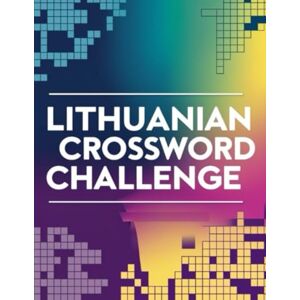 sj Lithuanian Crossword Challenge: A Large Print Collection of Fun Lithuanian Crosswords for Brain Training and Vocabulary Building sj Lithuanian Crossword Challenge: A Large Print Collection of Fun Lithuanian Crosswords for Brain Training and Vocabulary Building