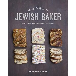 Shannon Sarna Modern Jewish Baker: Challah, Babka, Bagels & More Shannon Sarna Modern Jewish Baker: Challah, Babka, Bagels & More