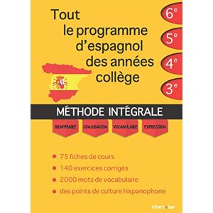Internotes Tout le programme d'espagnol des années collège : MÉTHODE INTÉGRALE Grammaire, conjugaison, vocabulaire, expression Internotes Tout le programme d'espagnol des années collège : MÉTHODE INTÉGRALE Grammaire, conjugaison, vocabulaire, expression