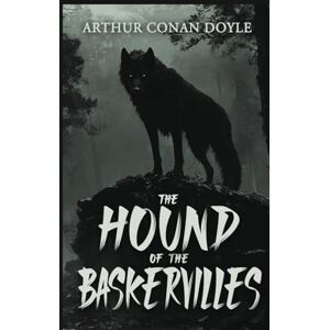 Doyle, Arthur Conan The Hound of the Baskervilles (Annotated): 1902 Original Sherlock Holmes Story Doyle, Arthur Conan The Hound of the Baskervilles (Annotated): 1902 Original Sherlock Holmes Story