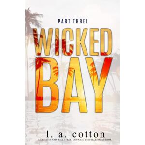 Cotton, L A Wicked Bay: Part Three (Wicked Bay Special Edition) Cotton, L A Wicked Bay: Part Three (Wicked Bay Special Edition)