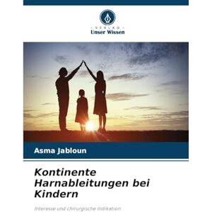 Jabloun, Asma Kontinente Harnableitungen bei Kindern: Interesse und chirurgische Indikation Jabloun, Asma Kontinente Harnableitungen bei Kindern: Interesse und chirurgische Indikation