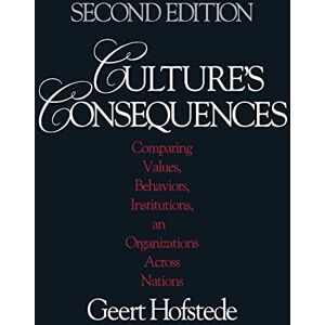 Hofstede NULL, Dr. Geert Culture's Consequences: Comparing Values, Behaviors, Institutions and Organizations Across Nations Hofstede NULL, Dr. Geert Culture's Consequences: Comparing Values, Behaviors, Institutions and Organizations Across Nations