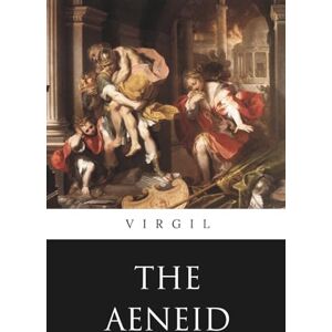 Virgil The Aeneid by (A Skylark Classics Presentation): Translated by John Dryden Virgil The Aeneid by (A Skylark Classics Presentation): Translated by John Dryden