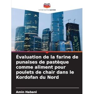 Habani, Amin Évaluation de la farine de punaises de pastèque comme aliment pour poulets de chair dans le Kordofan du Nord Habani, Amin Évaluation de la farine de punaises de pastèque comme aliment pour poulets de chair dans le Kordofan du Nord