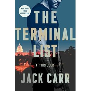 Carr, Jack The Terminal List: A Thriller: 1 Carr, Jack The Terminal List: A Thriller: 1