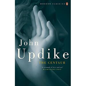 Updike, John The Centaur (Penguin Modern Classics) Updike, John The Centaur (Penguin Modern Classics)
