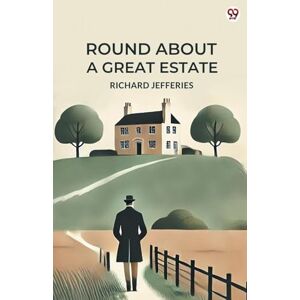 Jefferies, Richard Round About A Great Estate (Edition1) Jefferies, Richard Round About A Great Estate (Edition1)