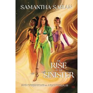Sabian, Samantha The Rise of the Sinister: 2nd Chronicles of Arianthem III (The Chronicles of Arianthem) Sabian, Samantha The Rise of the Sinister: 2nd Chronicles of Arianthem III (The Chronicles of Arianthem)