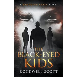 Scott The Black-Eyed Kids: 3 (Randolph Casey Horror Thrillers) Scott The Black-Eyed Kids: 3 (Randolph Casey Horror Thrillers)