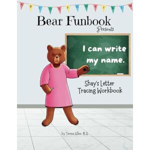 Allen, Teresa Bear Funbook Presents I Can Write My Name Shay’s Personalized Letter Tracing Workbook (Personalized Letter Tracing Workbooks) Allen, Teresa Bear Funbook Presents I Can Write My Name Shay’s Personalized Letter Tracing Workbook (Personalized Letter Tracing Workbooks)