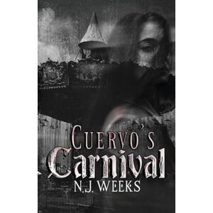 Weeks, N.J. Cuervo's Carnival: A Dark MMF Romance: A Dark MMF Romantic Thriller Weeks, N.J. Cuervo's Carnival: A Dark MMF Romance: A Dark MMF Romantic Thriller