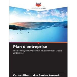 Dos Santos Azevedo, Carlos Alberto Plan d'entreprise: Micro-entreprise de pêche et de tourisme sur la côte du Camino Dos Santos Azevedo, Carlos Alberto Plan d'entreprise: Micro-entreprise de pêche et de tourisme sur la côte du Camino