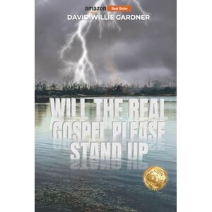 Willie Gardner, David Will the Real Gospel Please Stand Up Willie Gardner, David Will the Real Gospel Please Stand Up