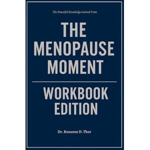 Thor The Powerful Knowledge Gained From The Menopause Moment Workbook Edition: Practical Execution of Kelly Casperson’s Core Ideas Without Distraction Thor The Powerful Knowledge Gained From The Menopause Moment Workbook Edition: Practical Execution of Kelly Casperson’s Core Ideas Without Distraction