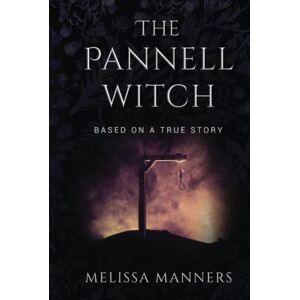 Manners, Melissa The Pannell Witch: Based on a true story: 2 Manners, Melissa The Pannell Witch: Based on a true story: 2