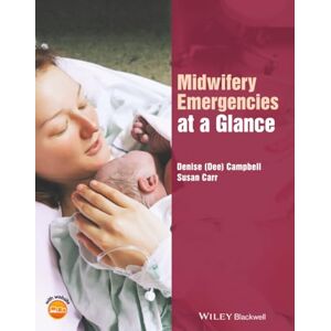 Campbell, Denise Midwifery Emergencies at a Glance (At a Glance (Nursing and Healthcare)) Campbell, Denise Midwifery Emergencies at a Glance (At a Glance (Nursing and Healthcare))