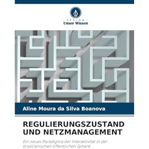 Silva Regulierungszustand Und Netzmanagement: Ein neues Paradigma der Interaktivität in der brasilianischen öffentlichen Sphäre Silva Regulierungszustand Und Netzmanagement: Ein neues Paradigma der Interaktivität in der brasilianischen öffentlichen Sphäre