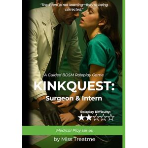 Treatme, Miss KinkQuest: Surgeon & Intern: A Guided BDSM Roleplay Game (KinkQuest: Medical Play) Treatme, Miss KinkQuest: Surgeon & Intern: A Guided BDSM Roleplay Game (KinkQuest: Medical Play)