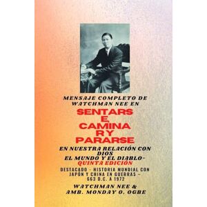 Nee, Watchman Mensaje completo de Watchman Nee en SENTARSE , CAMINAR y PERMANECER en NUESTRA RELACIÓN CON DIOSEL MUNDO Y EL DIABLO Quinta Edición 2025: ... en guerras 663 d.C. a 1972 Quinta edición Nee, Watchman Mensaje completo de Watchman Nee en SENTARSE , CAMINAR y PERMANECER en NUESTRA RELACIÓN CON DIOSEL MUNDO Y EL DIABLO Quinta Edición 2025: ... en guerras 663 d.C. a 1972 Quinta edición