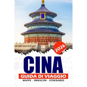 REDDIN, SUSAN W. CINA GUIDA DI VIAGGIO 2026: Esplora meraviglie antiche, meraviglie moderne e tesori culturali, itinerari, festival, cibi di strada, villaggi nascosti e viaggi sicuri. REDDIN, SUSAN W. CINA GUIDA DI VIAGGIO 2026: Esplora meraviglie antiche, meraviglie moderne e tesori culturali, itinerari, festival, cibi di strada, villaggi nascosti e viaggi sicuri.