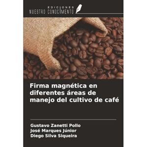 Pollo, Gustavo Zanetti Firma magnética en diferentes áreas de manejo del cultivo de café Pollo, Gustavo Zanetti Firma magnética en diferentes áreas de manejo del cultivo de café
