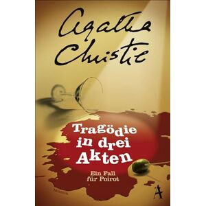 Christie, Agatha Tragodie in drei Akten: Ein Fall für Poirot Christie, Agatha Tragodie in drei Akten: Ein Fall für Poirot
