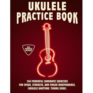 McRay, Jimmy Ukulele Practice Book: Baritone Tuning Version (DGBE). 144 Chromatic Exercises to Boost Speed, Dexterity, and Strength in Your Ukulele Workout! Beginner to Advanced. Notes and Tabs. McRay, Jimmy Ukulele Practice Book: Baritone Tuning Version (DGBE). 144 Chromatic Exercises to Boost Speed, Dexterity, and Strength in Your Ukulele Workout! Beginner to Advanced. Notes and Tabs.