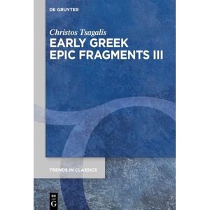 Tsagalis, Christos Early Greek Epic Fragments III: Epics on Herakles and Theseus: Panyassis’ ›Herakleia‹ and the ›Theseis‹: 165 (Trends in Classics Supplementary Volumes, 165) Tsagalis, Christos Early Greek Epic Fragments III: Epics on Herakles and Theseus: Panyassis’ ›Herakleia‹ and the ›Theseis‹: 165 (Trends in Classics Supplementary Volumes, 165)