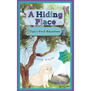 Kokott, Linnie A Hiding Place: Theo's First Adventure: 1 (Theo's Adventures) Kokott, Linnie A Hiding Place: Theo's First Adventure: 1 (Theo's Adventures)