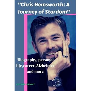Bright, Author Chris Hemsworth: A Journey of Stardom": Biography, personal life,career,Alzheimer and more. Bright, Author Chris Hemsworth: A Journey of Stardom": Biography, personal life,career,Alzheimer and more.