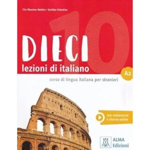 Naddeo, Ciro Massimo Dieci: Libro A2: Libro + audio e video online Naddeo, Ciro Massimo Dieci: Libro A2: Libro + audio e video online