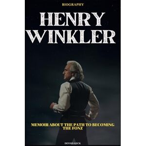 Keck, Dennis Henry Winkler biography: Memoir about the path to becoming the Fonz Keck, Dennis Henry Winkler biography: Memoir about the path to becoming the Fonz