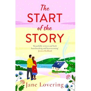 Lovering, Jane The Start of the Story: A beautifully uplifting romance for Christmas 2025 from Jane Lovering Lovering, Jane The Start of the Story: A beautifully uplifting romance for Christmas 2025 from Jane Lovering