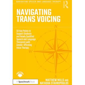 Mills, Matthew Navigating Trans Voicing: 50 Key Points to Support Students and Newly Qualified Speech and Language Therapists with Gender-Affirming Voice Therapy (Navigating Speech and Language Therapy) Mills, Matthew Navigating Trans Voicing: 50 Key Points to Support Students and Newly Qualified Speech and Language Therapists with Gender-Affirming Voice Therapy (Navigating Speech and Language Therapy)