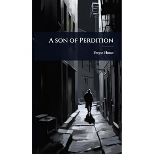 Hume, Fergus A son of Perdition Hume, Fergus A son of Perdition