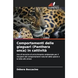 Boccacino, Débora Comportamenti delle giaguari (Panthera onca) in cattività: Uso di tecniche di arricchimento ambientale per il recupero dei comportamenti naturali della specie e la lotta allo stress Boccacino, Débora Comportamenti delle giaguari (Panthera onca) in cattività: Uso di tecniche di arricchimento ambientale per il recupero dei comportamenti naturali della specie e la lotta allo stress