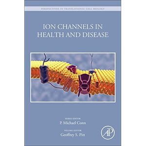 Ion Channels in Health and Disease (Perspectives in Translational Cell Biology) Ion Channels in Health and Disease (Perspectives in Translational Cell Biology)