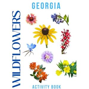 Doon, Ms Rey Wildflowers of Georgia Activity Book: An Interactive Native Wildflower Field Guide for Kids, Families, Hikers, and Nature Lovers! (Georgia Nature Explorer Series) Doon, Ms Rey Wildflowers of Georgia Activity Book: An Interactive Native Wildflower Field Guide for Kids, Families, Hikers, and Nature Lovers! (Georgia Nature Explorer Series)