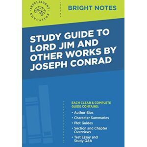 Study Guide to Lord Jim and Other Works by Joseph Conrad (Bright Notes) Study Guide to Lord Jim and Other Works by Joseph Conrad (Bright Notes)