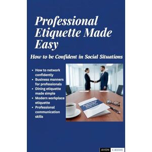 E-Books, Avon Professional Etiquette Made Easy: How to be Confident in Social Situations E-Books, Avon Professional Etiquette Made Easy: How to be Confident in Social Situations