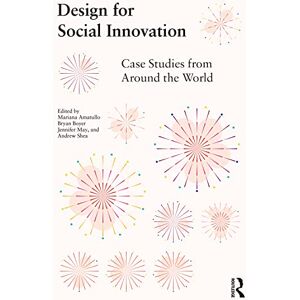 Design for Social Innovation: Case Studies from Around the World Design for Social Innovation: Case Studies from Around the World