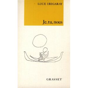 Irigaray, Luce Je tu nous: Pour une culture de la différence Irigaray, Luce Je tu nous: Pour une culture de la différence