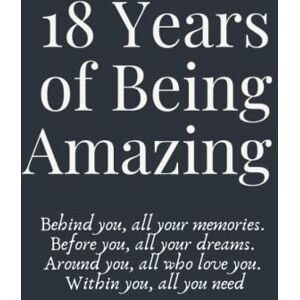 Oliver, Frank 18 Years of Being Amazing: Lined Journal / Notebook -18th Birthday Gift For Girls, Women. blank Lined Journal, Happy Birthday, Notebook Diary. 6 X 9 NOTEBOOK 120 Pages comes with a GLOSSY COVER. Oliver, Frank 18 Years of Being Amazing: Lined Journal / Notebook -18th Birthday Gift For Girls, Women. blank Lined Journal, Happy Birthday, Notebook Diary. 6 X 9 NOTEBOOK 120 Pages comes with a GLOSSY COVER.