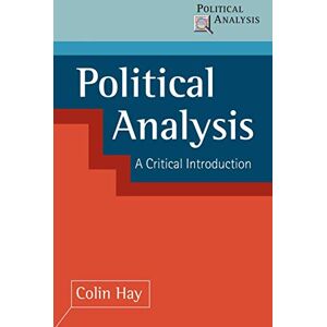 Hay, Colin Political Analysis: A Critical Introduction: 16 Hay, Colin Political Analysis: A Critical Introduction: 16